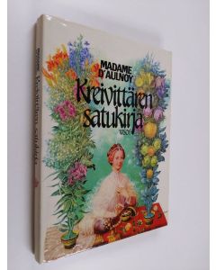 Kirjailijan madame d' Aulnoy käytetty kirja Kreivittären satukirja