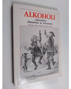 Tekijän Kalervo ym. Kiianmaa  käytetty kirja Alkoholi : vaikutukset elimistöön ja terveyteen