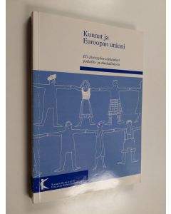 Tekijän Keijo ym. Sahrman  käytetty kirja Kunnat ja Euroopan unioni : EU-jäsenyyden vaikutukset paikallis- ja aluehallintoon