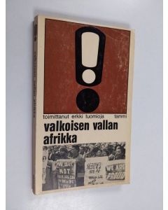 Tekijän Erkki Tuomioja  käytetty kirja Valkoisen vallan Afrikka