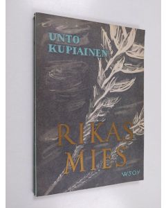 Kirjailijan Unto Kupiainen käytetty kirja Rikas mies