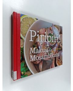 Kirjailijan Elina Penttinen käytetty kirja Piripiri! : Makuja Mosambikista