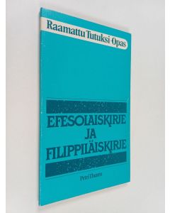 Kirjailijan Petri Thuren käytetty kirja Efesolaiskirje ja Filippiläiskirje