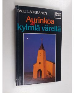 Kirjailijan Pauli Laukkanen käytetty kirja Aurinkoa ja kylmiä väreitä : Pauli Laukkanen Namibiassa pitkän tauon jälkeen