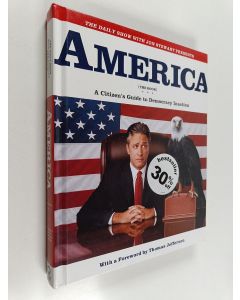 Kirjailijan Jon Stewart käytetty kirja The Daily Show with Jon Stewart Presents America : A Citizens Guide to Democracy Inaction