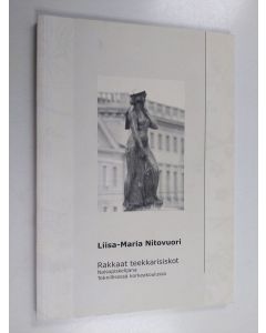 Kirjailijan Liisa-Maria Nitovuori käytetty kirja Rakkaat teekkarisiskot : naisopiskelijana Teknillisessä korkeakoulussa
