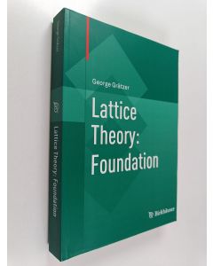 Kirjailijan George A. Gratzer käytetty kirja Lattice theory : foundation