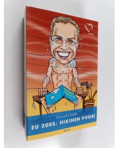 Kirjailijan Alexander Stubb käytetty kirja EU 2005 : Hikinen vuosi