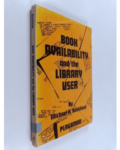 Kirjailijan Michael K. Buckland käytetty kirja Book availability and the library user