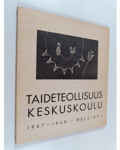käytetty kirja Taideteollisuus keskuskoulu 1947-1948 : Rehtorin toimittama kertomus koulun 73:stä toimintavuodesta