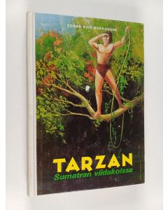 Kirjailijan Edgar Rice Burroughs käytetty kirja Tarzan Sumatran viidakossa