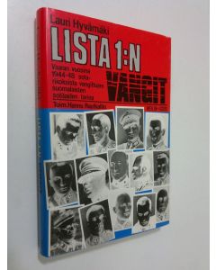 Kirjailijan Lauri Hyvämäki käytetty kirja Lista 1:n vangit : vaaran vuosina 1944-48 sotarikoksista vangittujen suomalaisten sotilaiden tarina