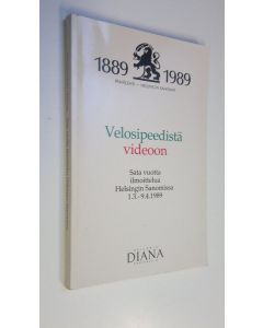 Tekijän Tapio ym. Kähkönen  käytetty kirja Valosipeedistä videoon - Sata vuotta ilmoittelua Helsingin sanomissa 1.3.-9.4.1989