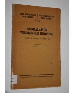 Kirjailijan Kustaa Hallio käytetty kirja Suomalaisen virsikirjan uudistus 1-2, Uudistuspyrinnöt 1800-luvun alkupuoliskolla ; Uusia virsiä 1836