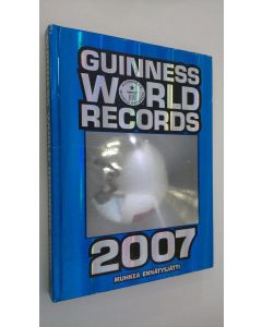 käytetty kirja Guinness World Records 2007 : muhkea ennätysjätti