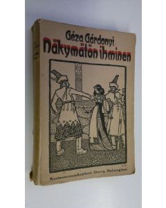 Kirjailijan Geza Gardonyi käytetty kirja Näkymätön ihminen : hunnilaisromaani Attilan ajoilta