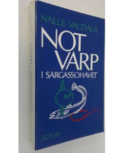 Kirjailijan Nalle Valtiala käytetty kirja Notvarp i Sargassohavet