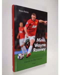 Kirjailijan Wayne Rooney käytetty kirja Minä, Wayne Rooney