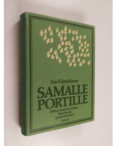 Kirjailijan Irja Kilpeläinen käytetty kirja Samalle portille