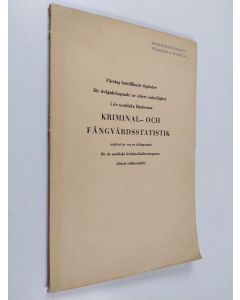 käytetty kirja Förslag beträffande åtgärder för åvägabringande av större enhetlighet i de nordiska ländernas kriminal- och fångvårdsstatistik avgivet av en av delegerade för de nordiska kriminalistföreningarna tillsatt subkommitté