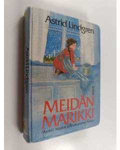 Kirjailijan Astrid Lindgren käytetty kirja Meidän Marikki : Marikki ; Marikki ja Kesäkummun Tuikku (yhteissidos)