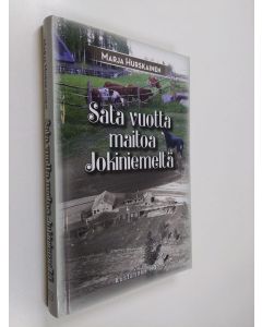 Kirjailijan Marja Hurskainen käytetty kirja Sata vuotta maitoa Jokiniemeltä