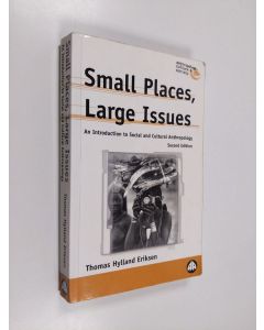 Kirjailijan Thomas Hylland Eriksen käytetty kirja Small places, large issues : an introduction to social and cultural anthropology