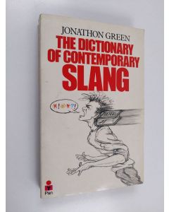 Kirjailijan Jonathon Green käytetty kirja The dictionary of contemporary slang