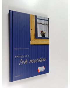 Kirjailijan Raili Pursiainen käytetty kirja Arkipäivän Isä meidän