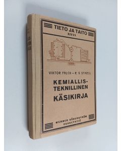 Kirjailijan Viktor Falck & R. V. Stigell käytetty kirja Kemiallisteknillinen käsikirja