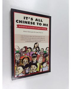 Kirjailijan Pierre Ostrowski & Gwen Penner käytetty kirja It's All Chinese to Me - An Overview of Culture & Etiquette in China