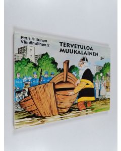 Kirjailijan Petri Hiltunen käytetty kirja Tervetuloa muukalainen