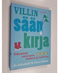 Kirjailijan Jo Schofield käytetty kirja Villin sään kirja : tekemistä sateeseen, tuuleen ja tuiskuun