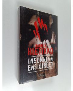 Kirjailijan Harri V. Hietikko käytetty kirja Insomnian ensioireet (lukematon)