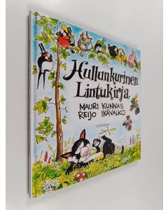 Kirjailijan Mauri Kunnas käytetty kirja Hullunkurinen lintukirja