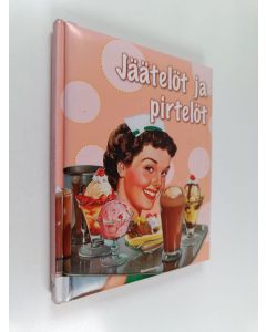 käytetty kirja Jäätelöt ja pirtelöt