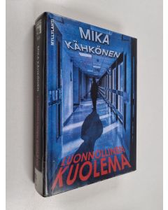 Kirjailijan Mika Kähkönen käytetty kirja Luonnollinen kuolema : jännitysromaani