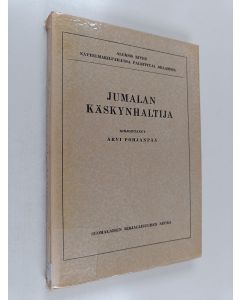 Kirjailijan Arvi Pohjanpää käytetty kirja Jumalan käskynhaltija : 3-näytöksinen näytelmä