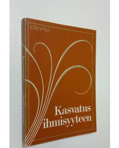 Tekijän Veikko ym. Pöyhönen  käytetty kirja Kasvatus ihmisyyteen : Seurakuntaopiston ja Luther-opiston juhlakirja