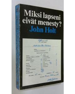 Kirjailijan John Holt käytetty kirja Miksi lapseni eivät menesty