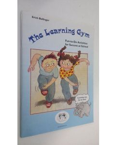 Kirjailijan Erich Ballinger käytetty teos The Learning Gym : fun-to-activities for success at school