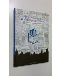 Tekijän Sisko Ojajärvi  käytetty kirja Viisi villiä vuosikymmentä : Kaupunkilehtien liitto 1959-2009