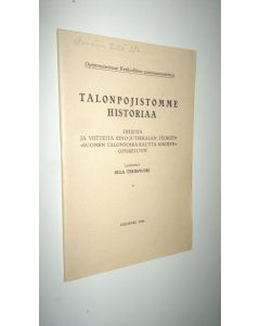 Kirjailijan Olla Teräsvuori käytetty kirja Talonpojistomme historiaa : ohjeita ja viitteitä Eino Jutikkalan teoksen Suomen talonpoika kautta aikojen opiskeluun