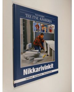 käytetty kirja Suuri suomalainen Tee itse -käsikirja 13 - Nikkarivinkit : virikkeet, korjaukset, saneeraukset