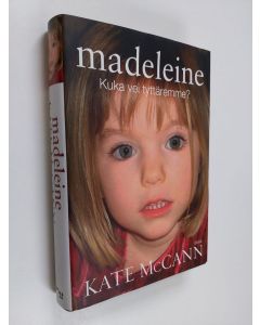 Kirjailijan Kate McCann käytetty kirja Madeleine : kuka vei tyttäremme (ERINOMAINEN)