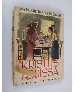 Tekijän Margaretha Lehtonen  käytetty kirja Kristus kodissa