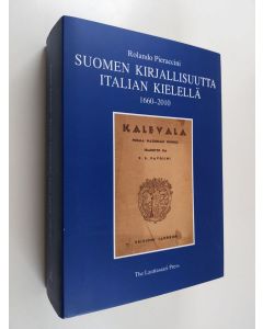 Kirjailijan Rolando Pieraccini käytetty kirja Suomen kirjallisuutta italian kielellä 1660-2010