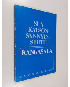 käytetty kirja Sua katson synnyinseutu Kangasala