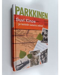 Kirjailijan Jukka Parkkinen käytetty kirja Suvi Kinos ja isoisän salattu elämä