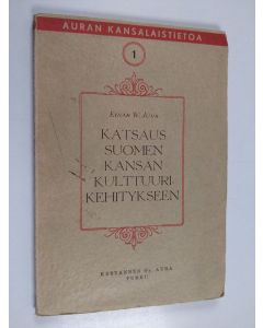 Kirjailijan Einar W. Juva käytetty kirja Katsaus Suomen kansan kulttuurikehitykseen